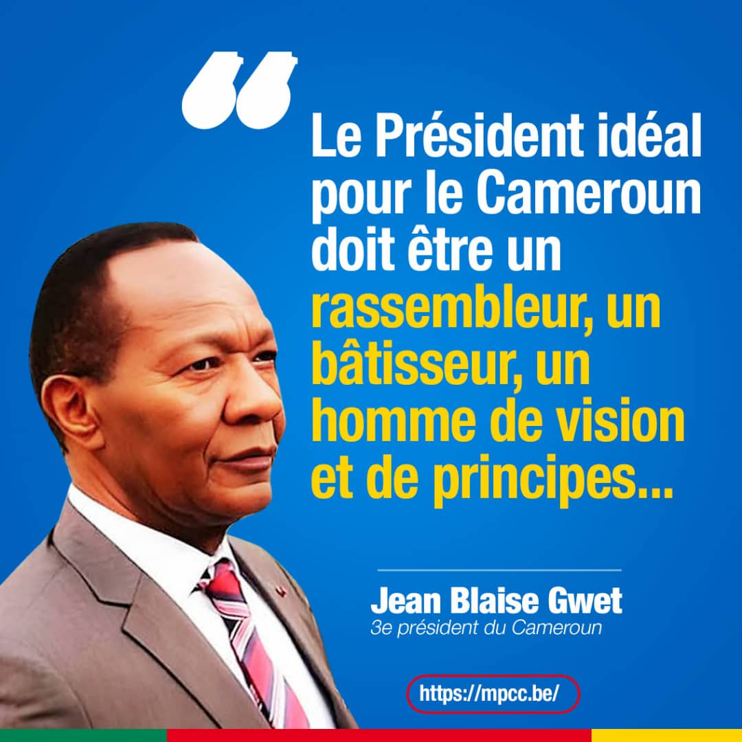 Jean Blaise GWET - Le Président Idéal pour le Cameroun doit....